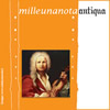 Milleunanota Antiqua - Corso Internazionale di Musica Antica, II Edizione - 2009